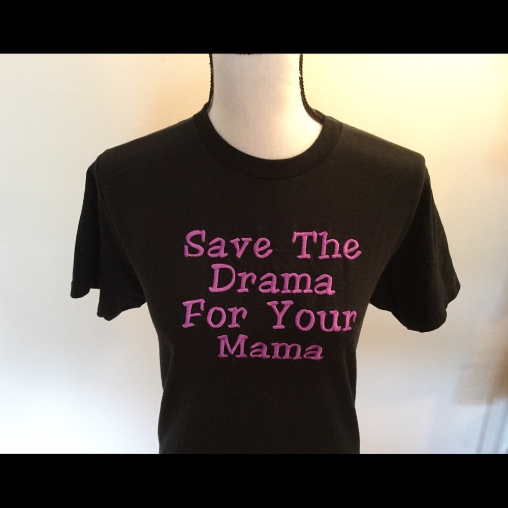 ♥️SOLD♥️Black T-Shirt SAVE THE DRAMA FOR YOUR MAMA - Picture 8 of 8
